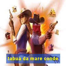 tabua da mare conde